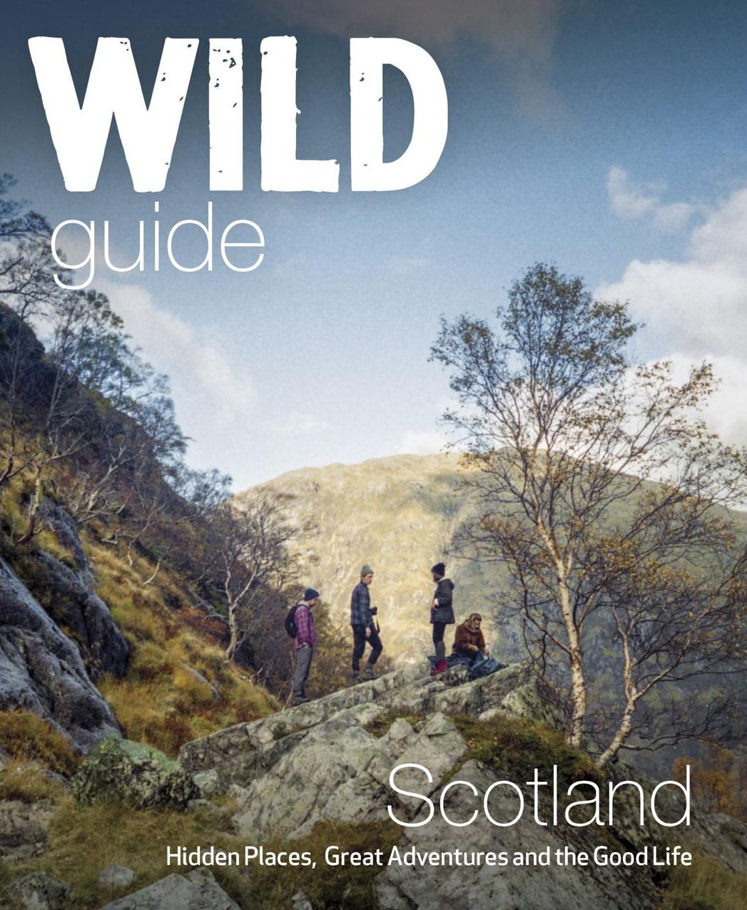 Wild Guide Scotland: Hidden places, great adventures & the good life