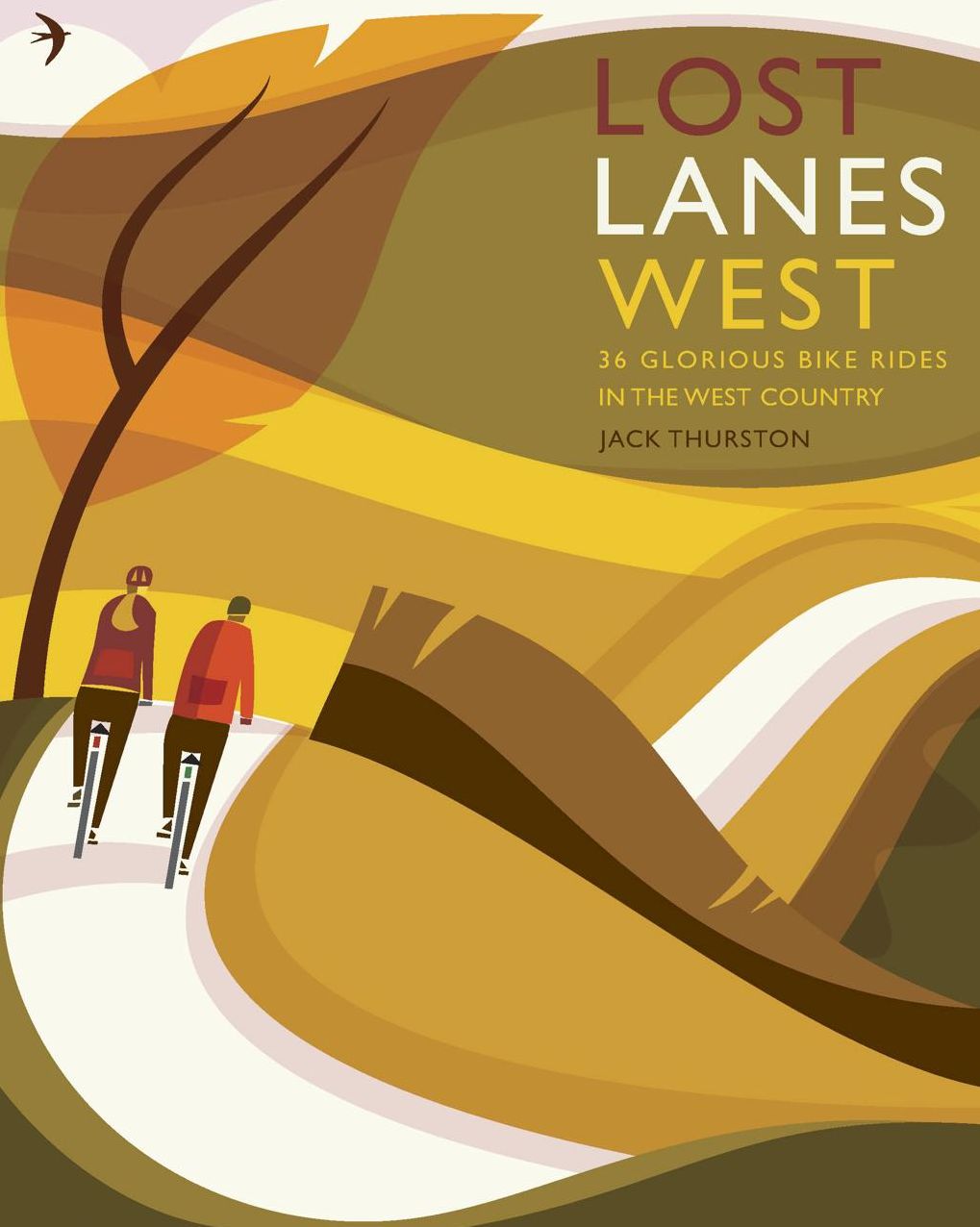 Lost Lanes West Country: 36 Glorious bike rides in Devon, Cornwall, Dorset, Somerset and Wiltshire