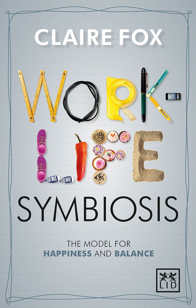 Work/Life Symbiosis: The Model for Happiness and Balance