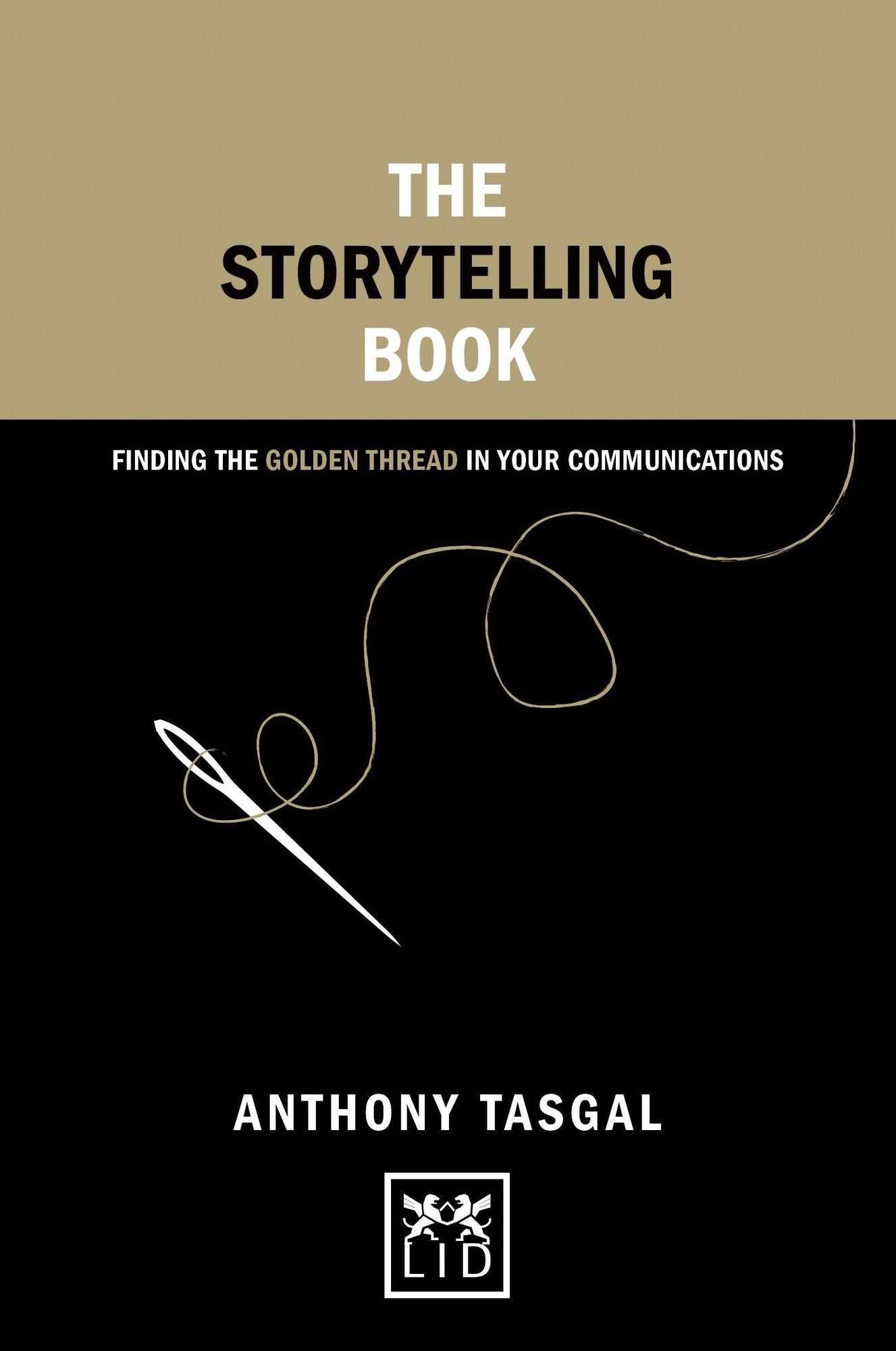 The Storytelling Book: Finding the Golden Thread in Your Presentations
