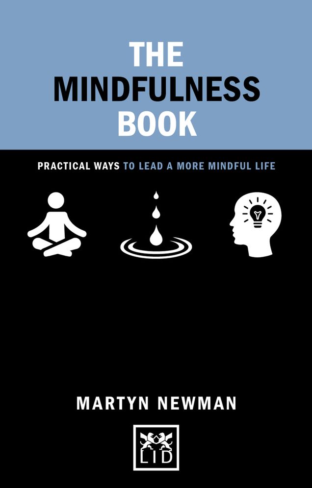The Mindfulness Book: Practical Ways to Lead a More Mindful Life