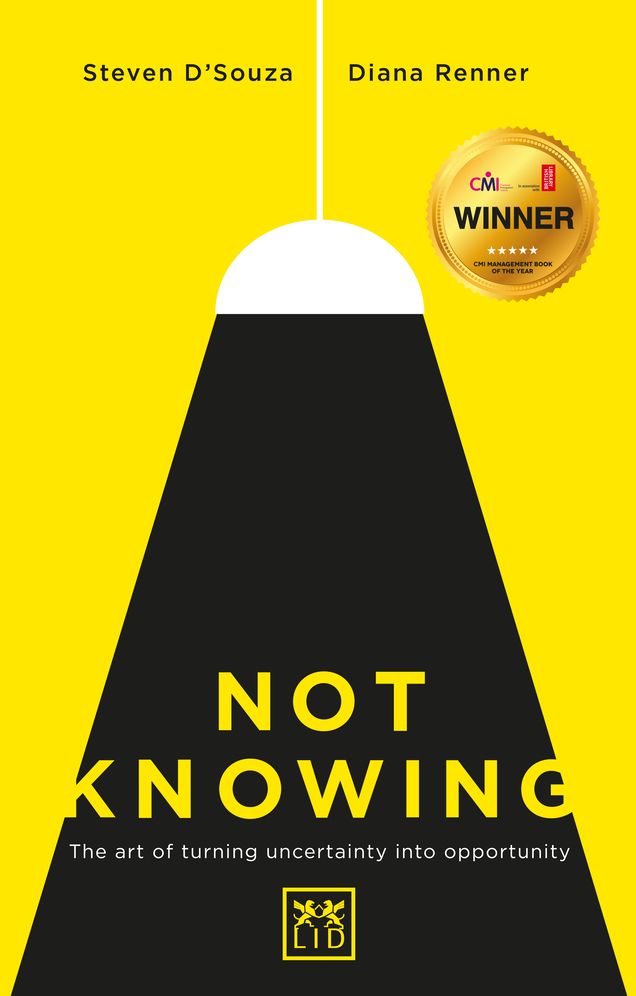 Not Knowing: The Art of Turning Uncertainity into Opportunity