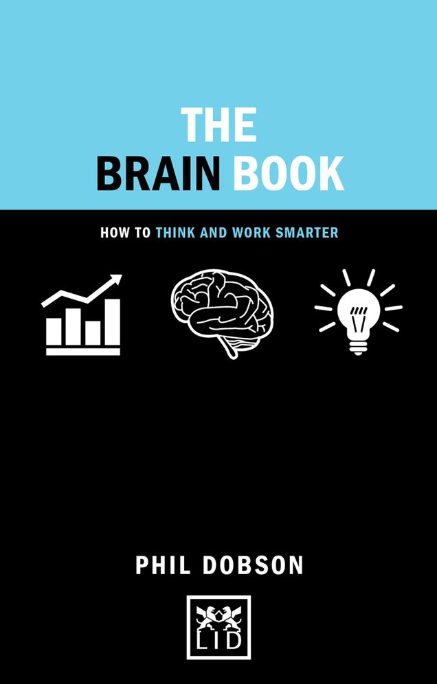 The Brain Book: How to Think and Work Smarter