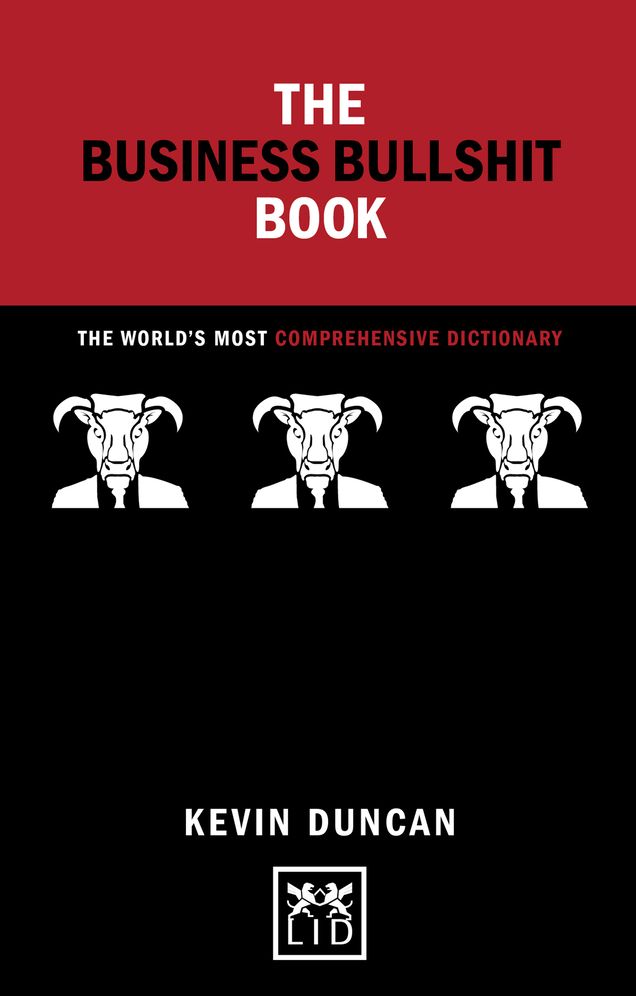 The Business Bullshit Book: The World?s Most Comprehensive Dictionary
