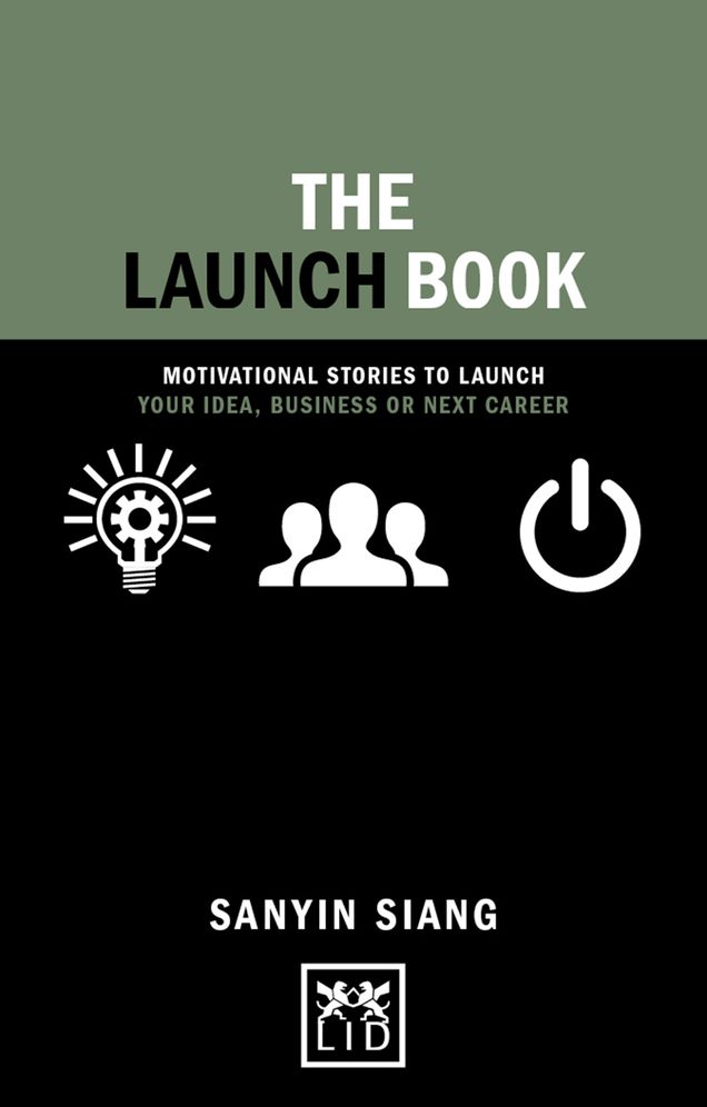 The Launch Book: 50 Ways to Launch Your Idea, Business or Next Career