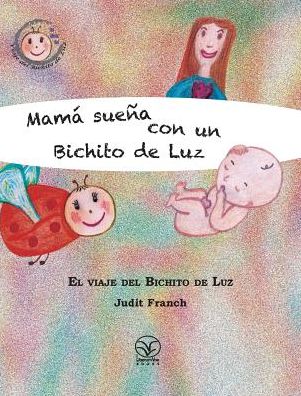 Mamá sueña con un Bichito de Luz
