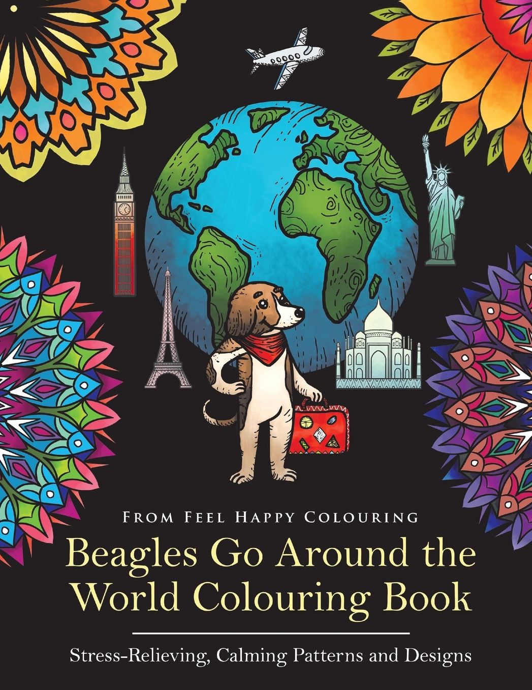 Beagles Go Around the World Colouring Book - Stress-Relieving, Calming Patterns and Designs Volume 1