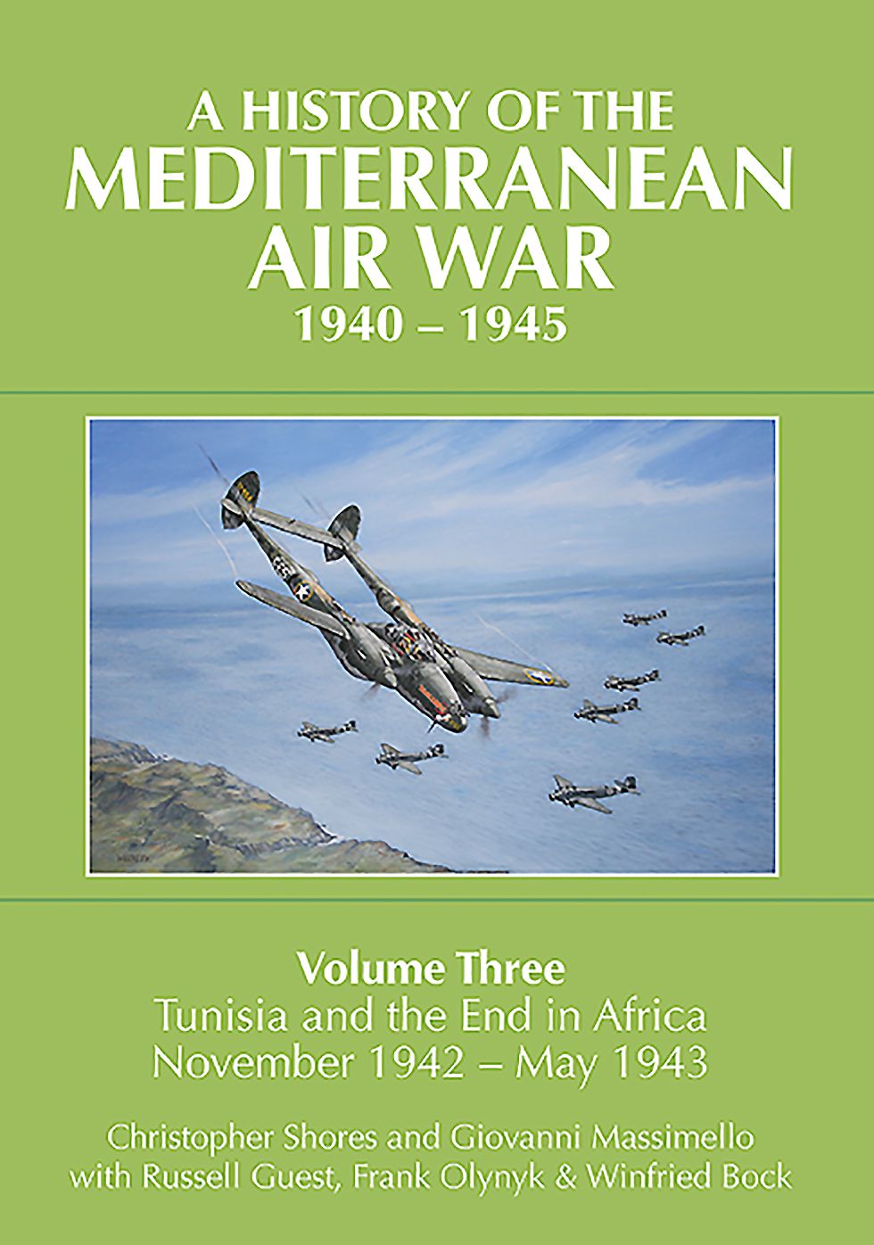A History of the Mediterranean Air War, 1940-1945. Volume 3: Tunisia and the End in Africa, November 1942-1943