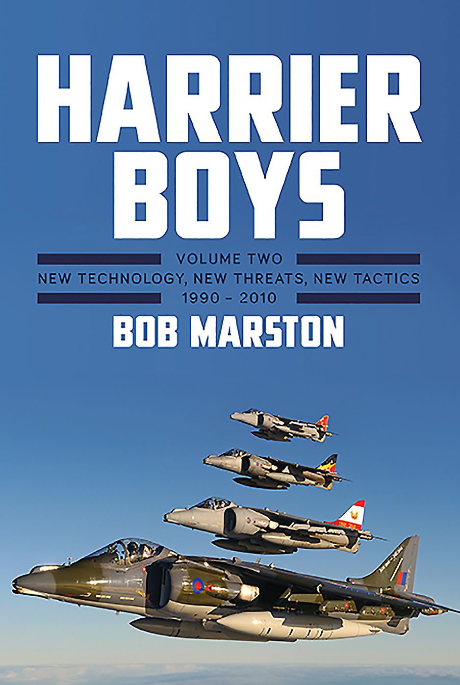 Harrier Boys. Volume 2: New Technology, New Threats, New Tactics, 1990-2010