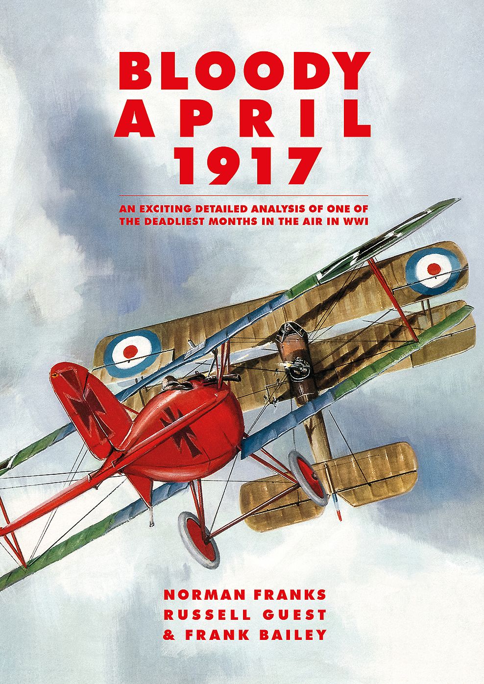 Bloody April 1917: An Exciting Detailed Analysis of One of the Deadliest Months in WWI