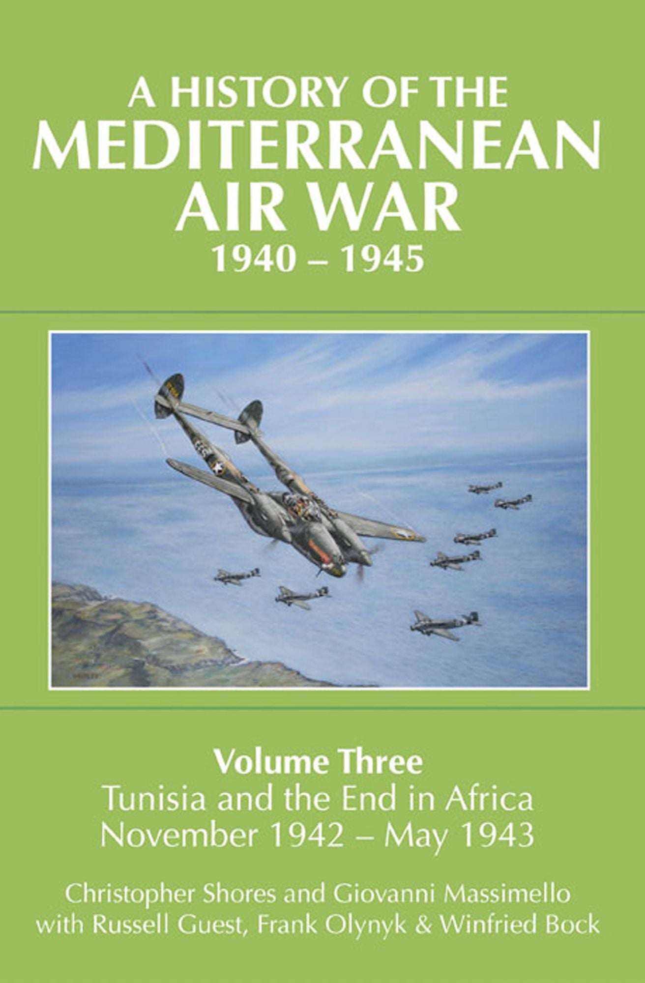 A History of the Mediterranean Air War, 1940-1945: Tunisia and the End in Africa, November 1942-1943