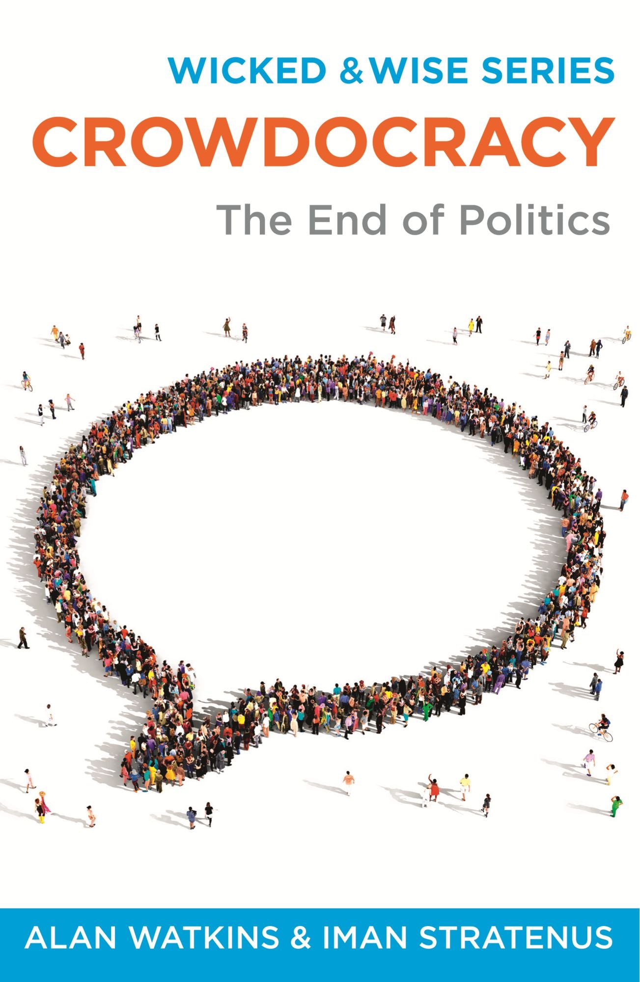 Crowdocracy: The End of Politics