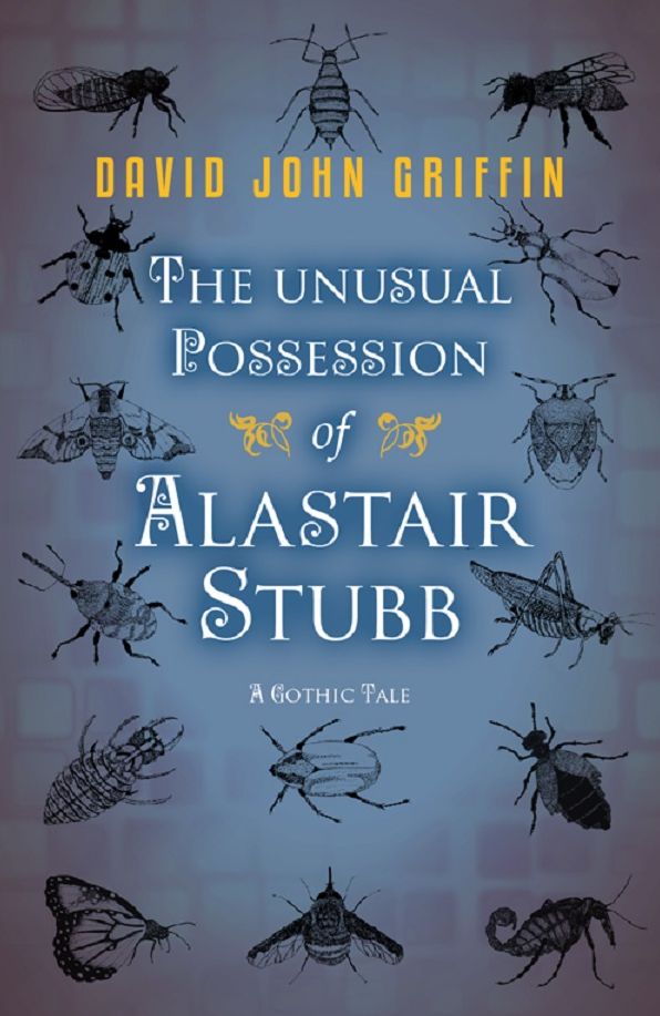 The Unusual Possession of Alastair Stubb: The gripping gothic thriller with a terrifying twist!