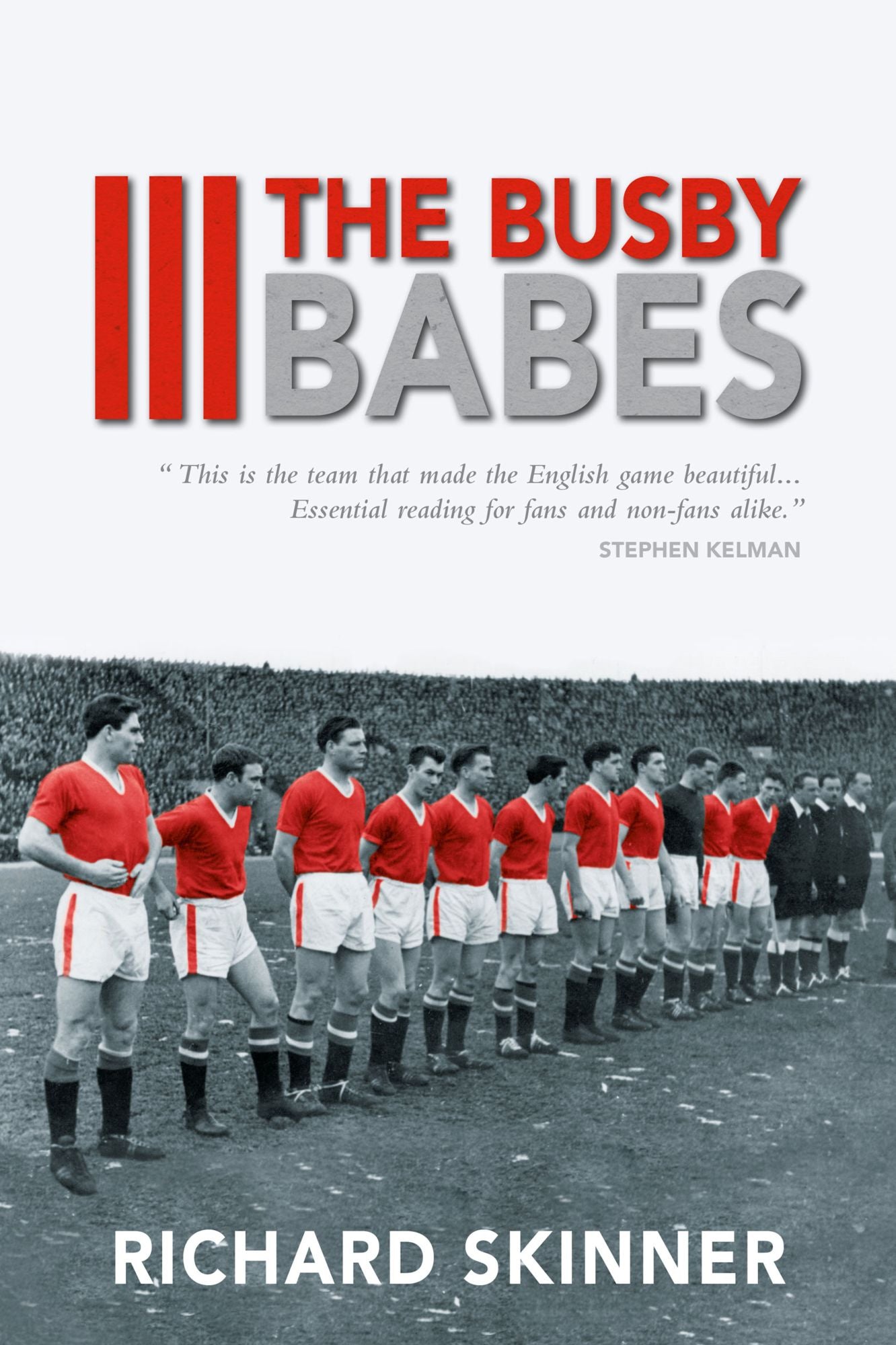 The Busby Babes: A Must Read For Every Football Fan