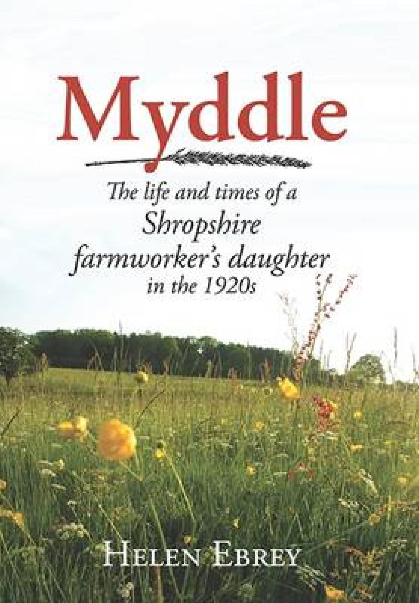 Myddle: The Life and Times of a Shropshire Farmworker's Daughter in the 1920s