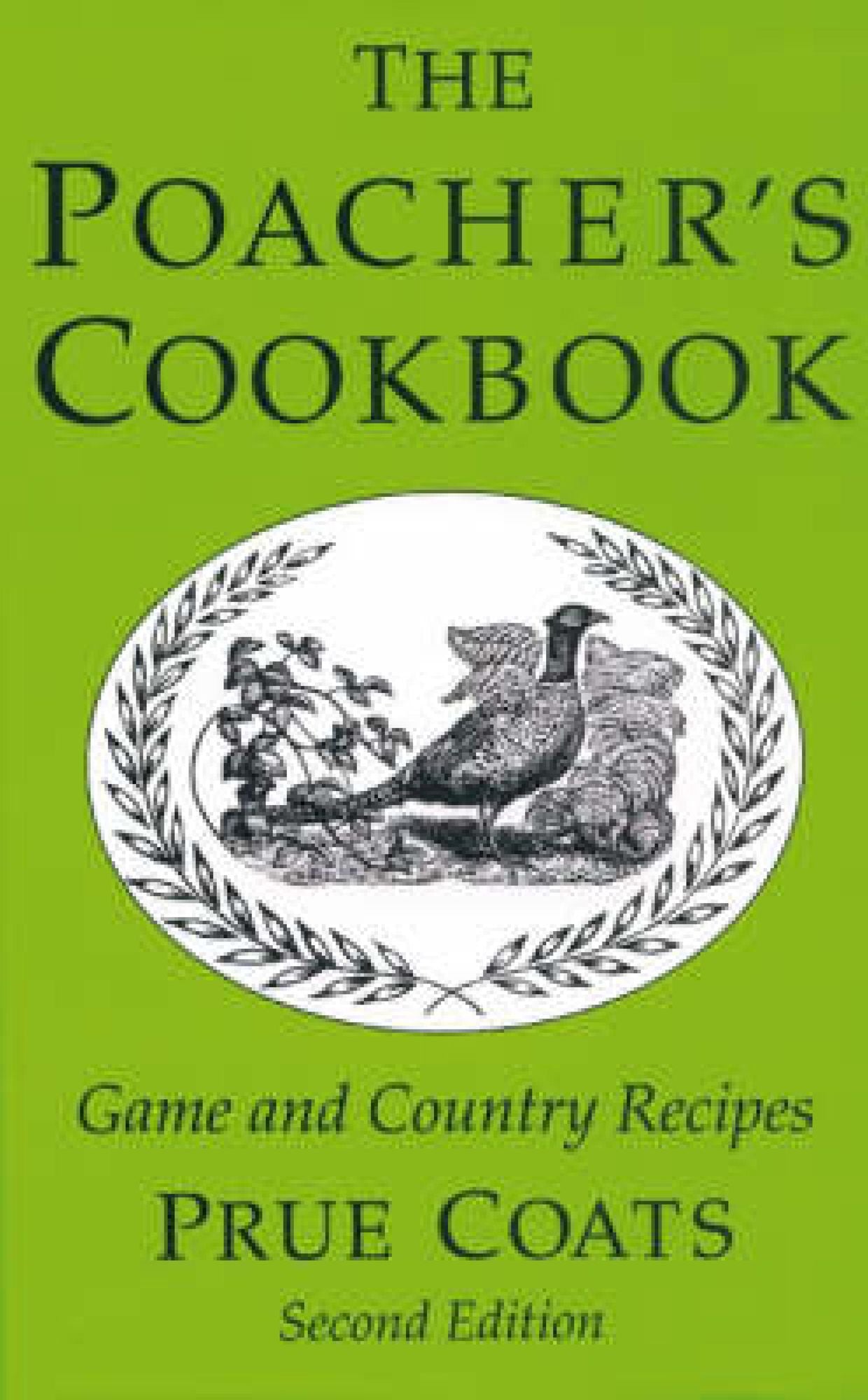 The Poacher's Cookbook: Game and Country Recipes