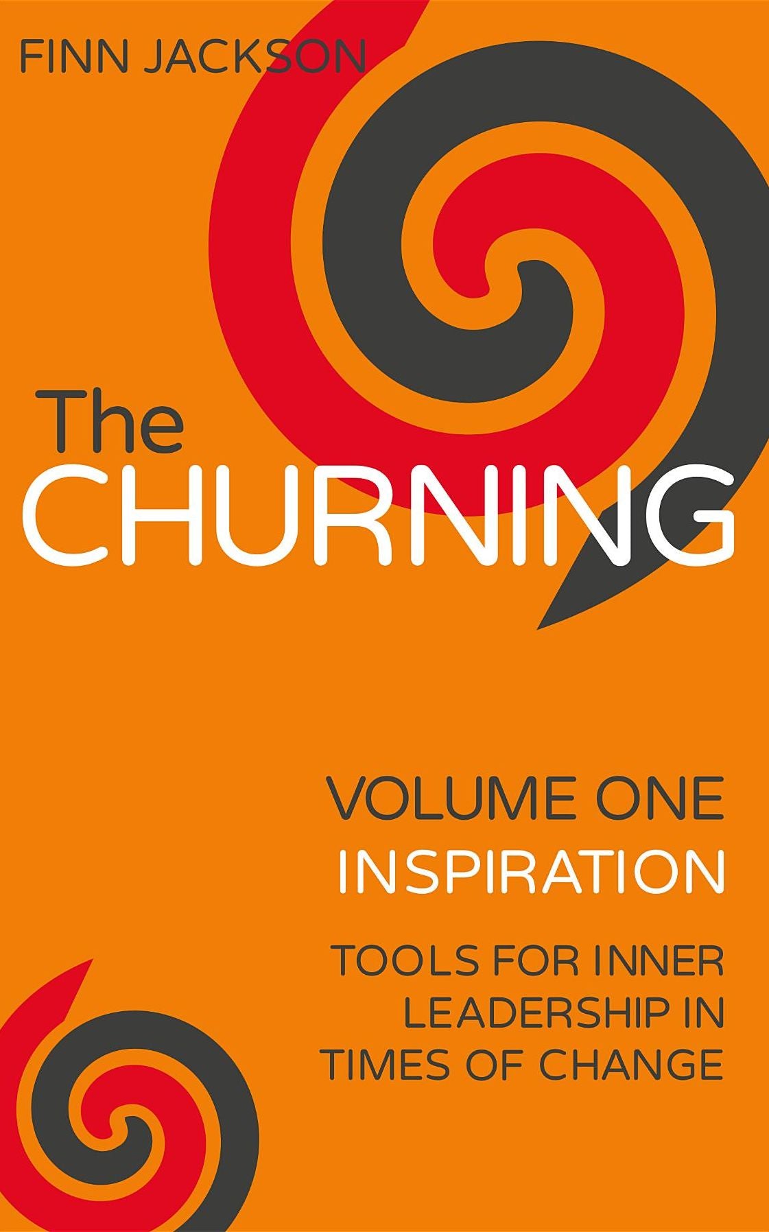 The Churning, Volume 1 'Inspiration': Tools for Inner Leadership in Times of Change