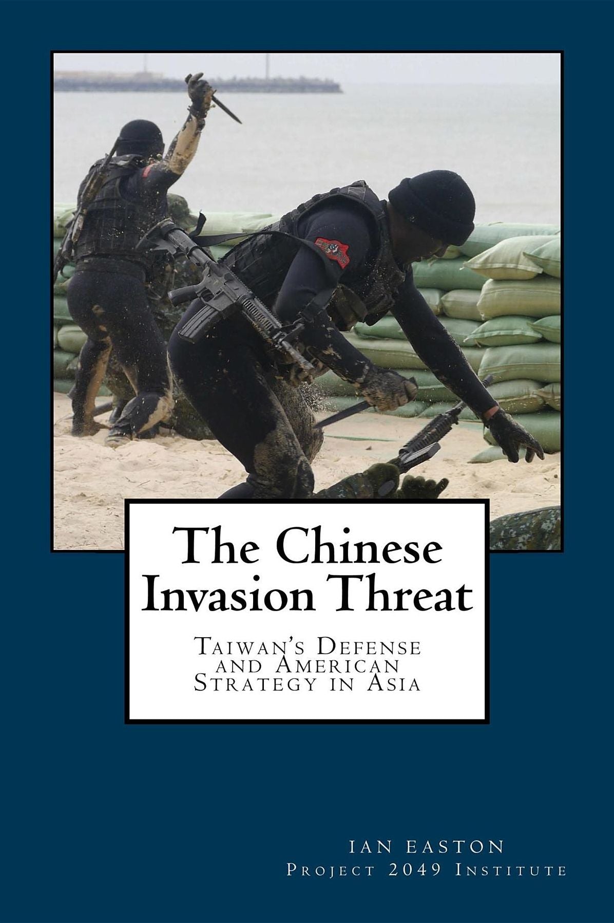 The Chinese Invasion Threat: Taiwan's Defense and American Strategy in Asia