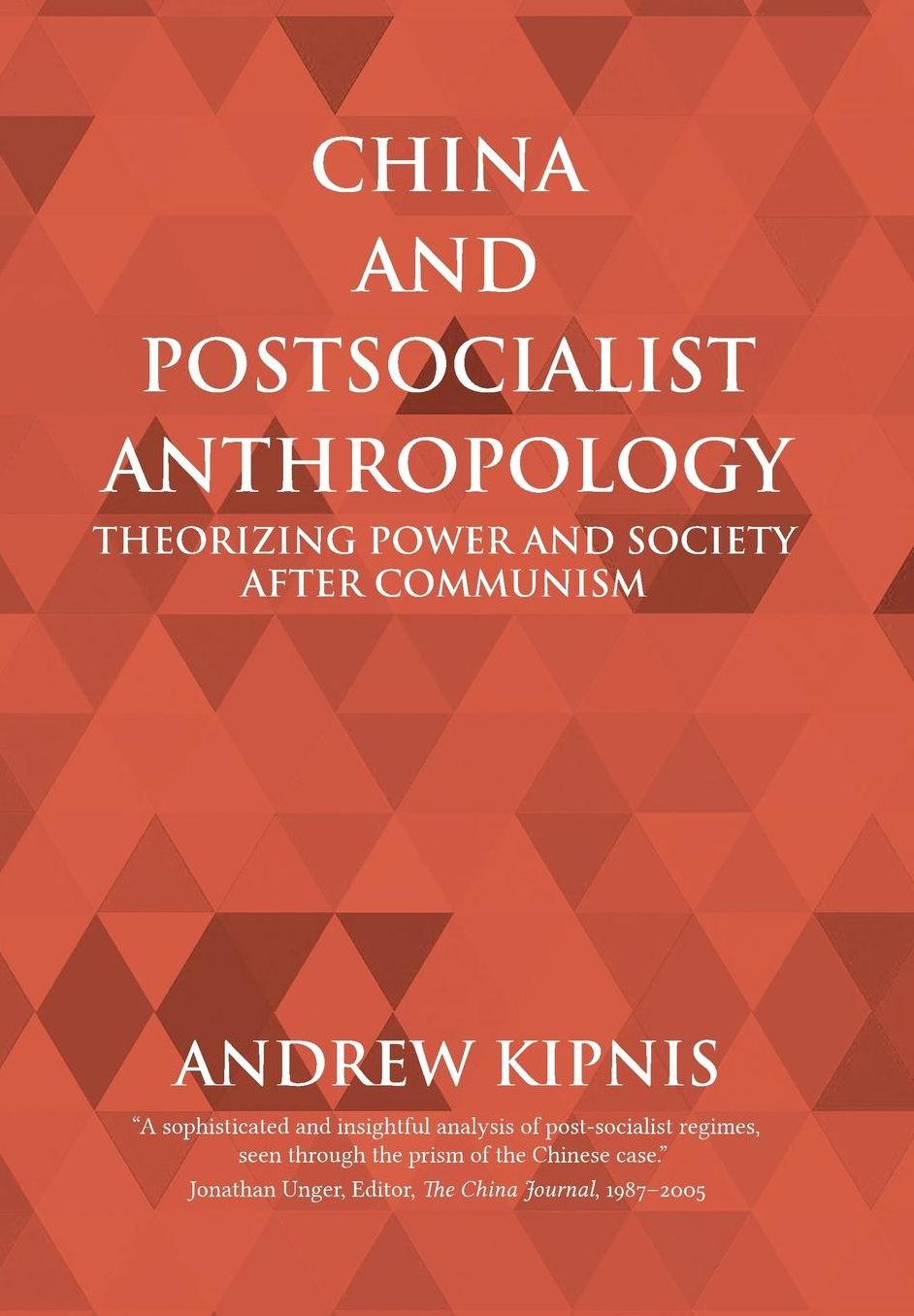 China and Postsocialist Anthropology: Theorizing Power and Society after Communism