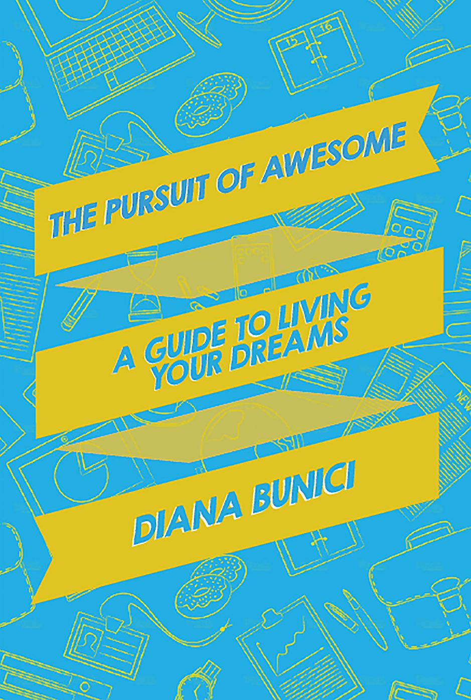The Pursuit of Awesome: Stellar Musings & Advice on Achieving Your Dreams