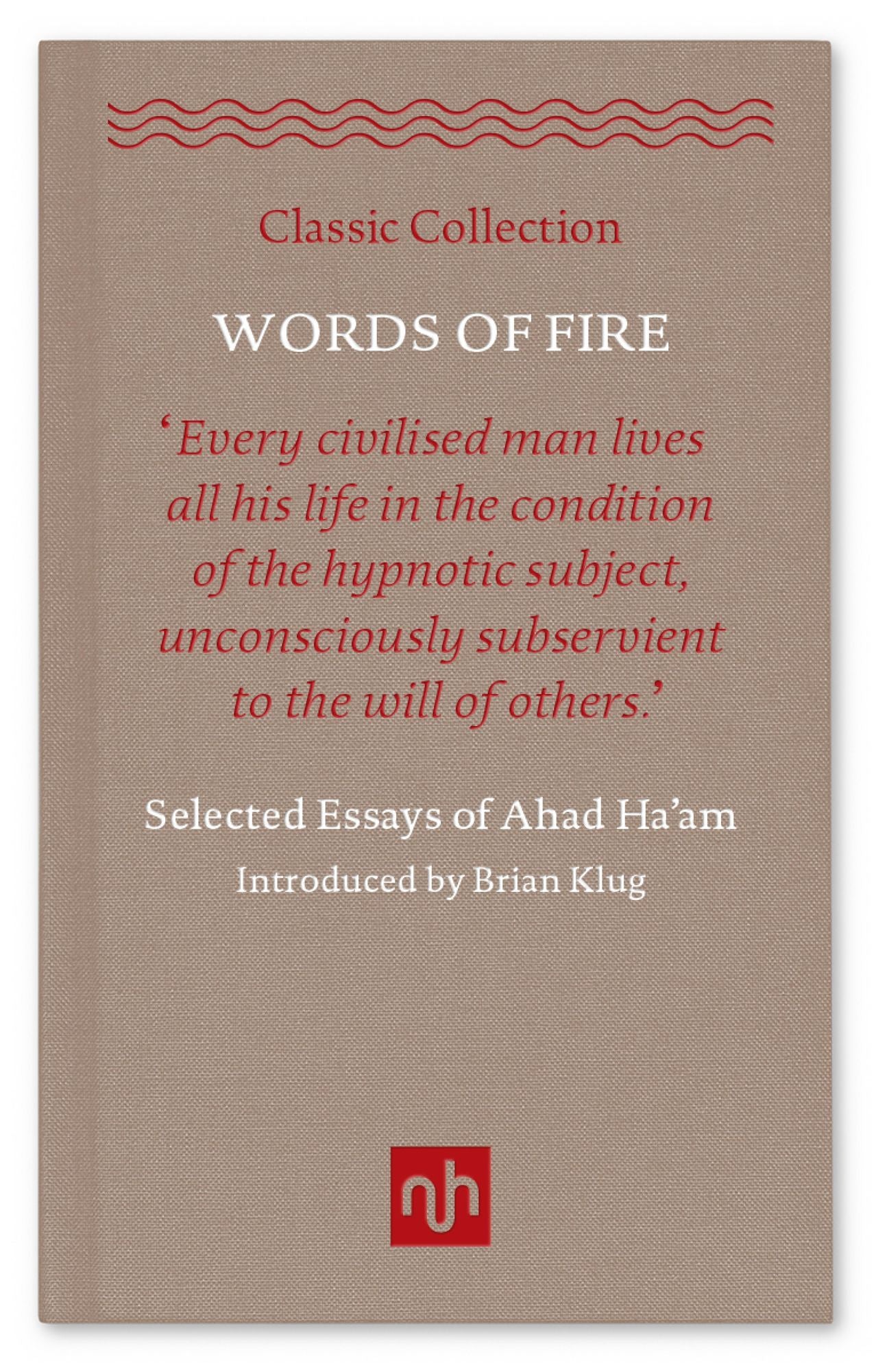 Words of Fire: Selected Essays of Ahad Ha'am