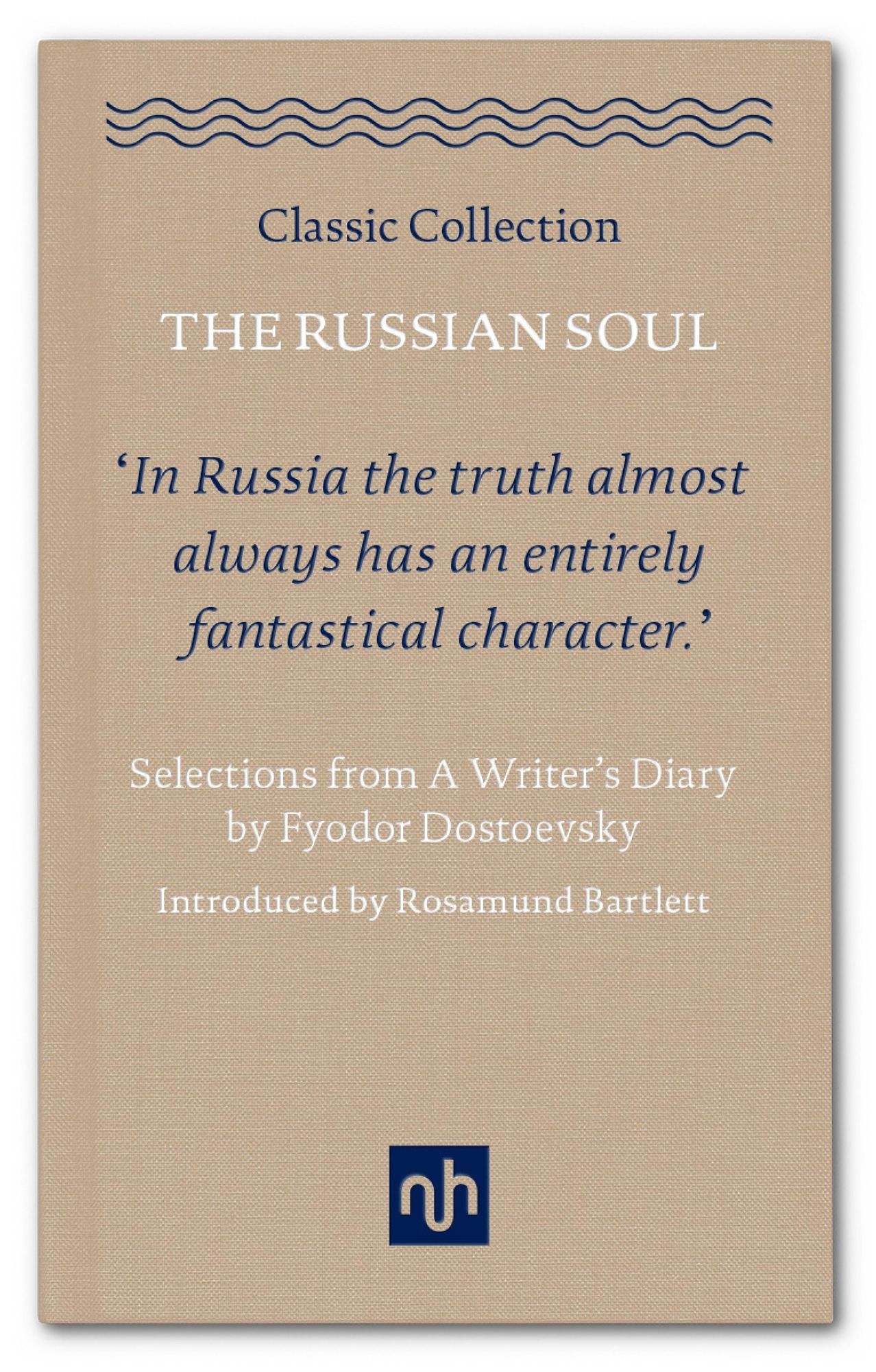 The Russian Soul: Selections from A Writer's Diary by Fyodor Dostoevsky