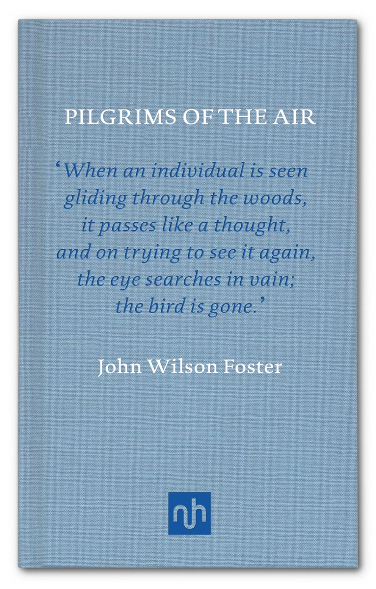 Pilgrims of the Air: The Story of the Passenger Pigeon