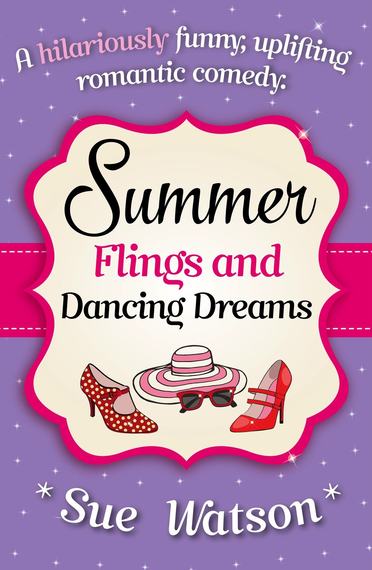 Summer Flings and Dancing Dreams: A hilariously funny, uplifting romantic comedy