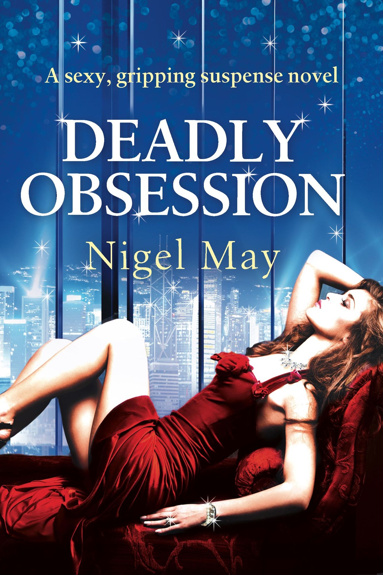 Deadly Obsession: A sexy, gripping suspense novel