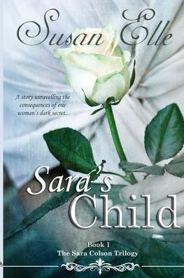 Sara's Child: The Sara Colson Trilogy