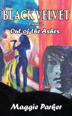 Black Velvet: Out of the Ashes: Part 2