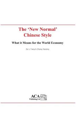 The "New Normal" Chinese Style: What it Means for the World Economy