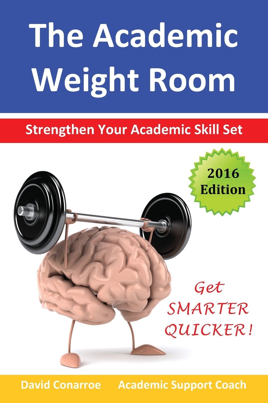 The Academic Weight Room: Strengthen Your Academic Skill Set