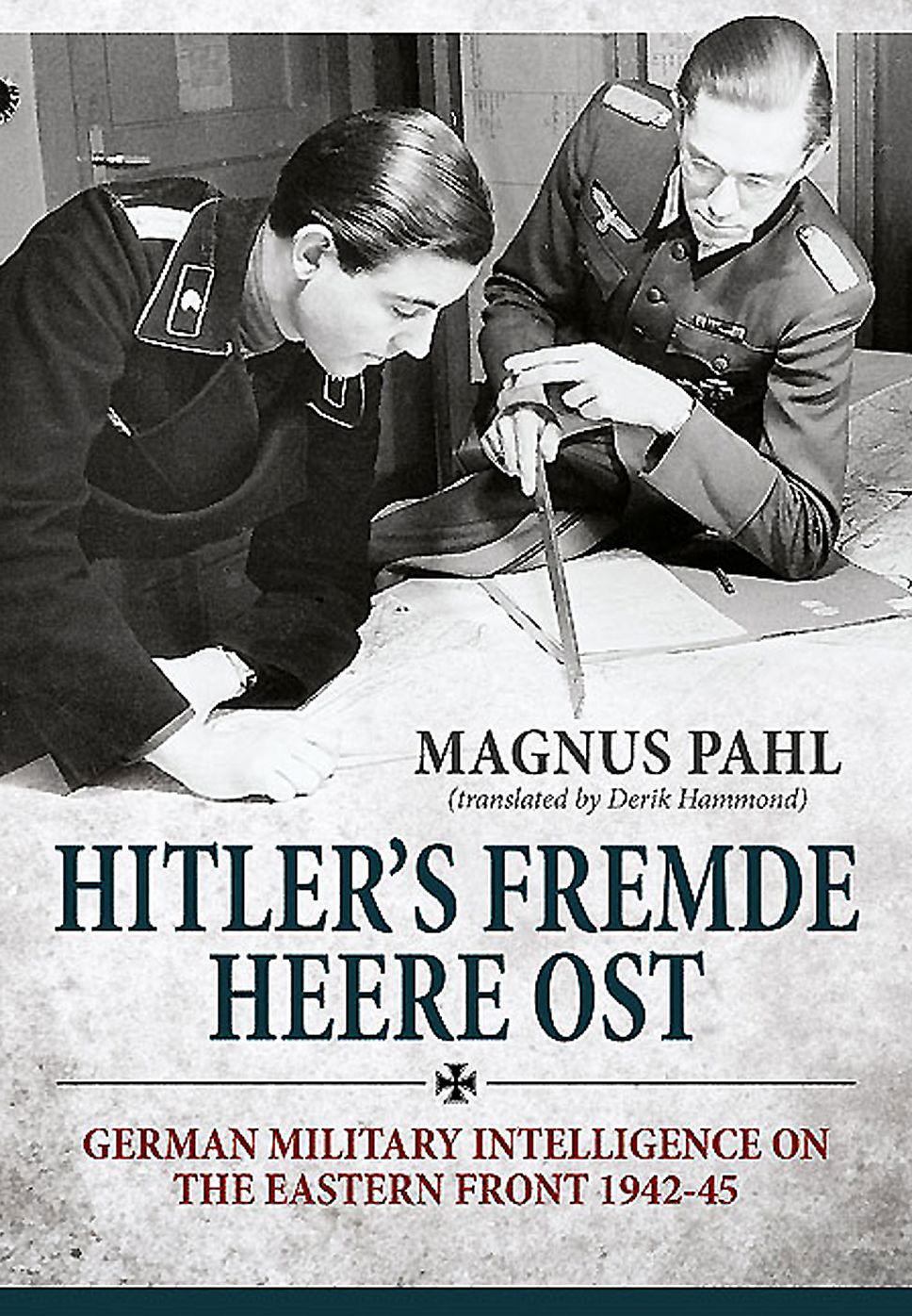 Hitler's Fremde Heere Ost: German Military Intelligence on the Eastern Front 1942-45