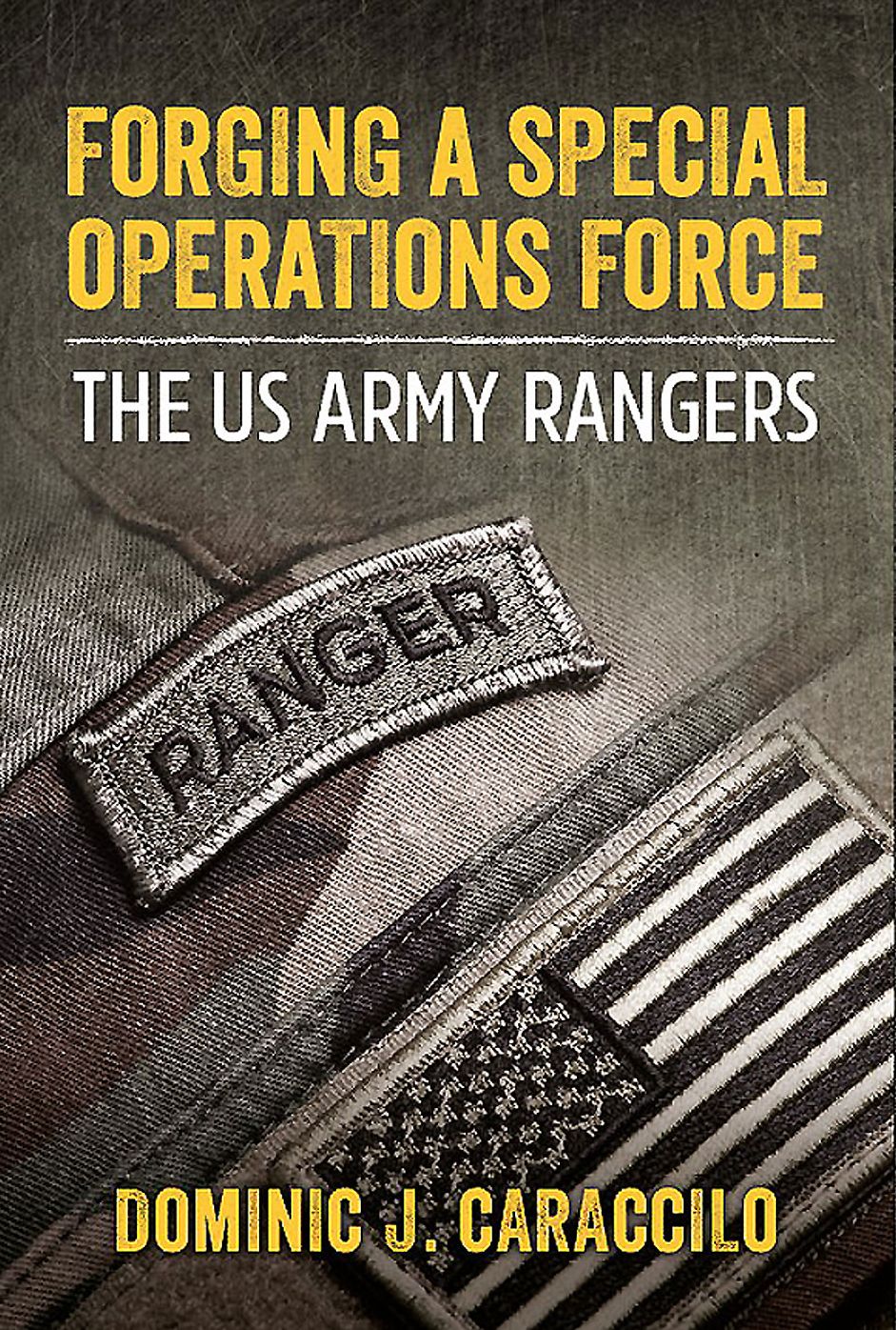 Forging a Special Operations Force: The US Army Rangers