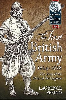 The First British Army, 1624-1628: The Army of the Duke of Buckingham