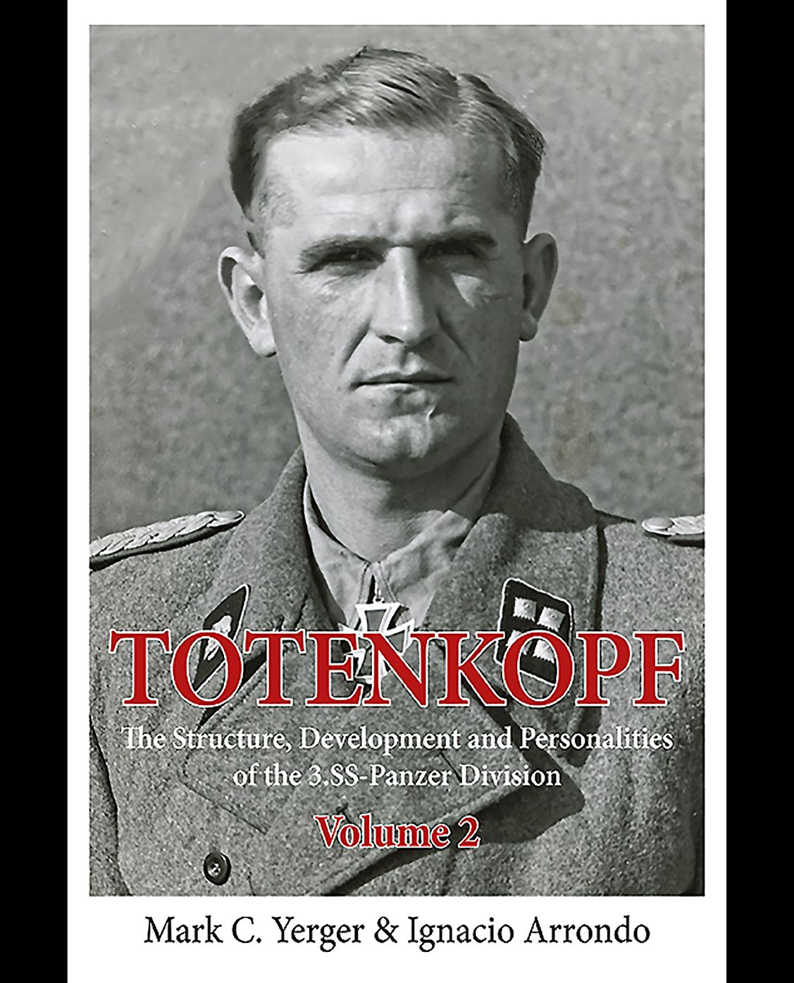 Totenkopf. Volume 2: The Structure, Development and Personalities of the 3.SS-Panzer-Division