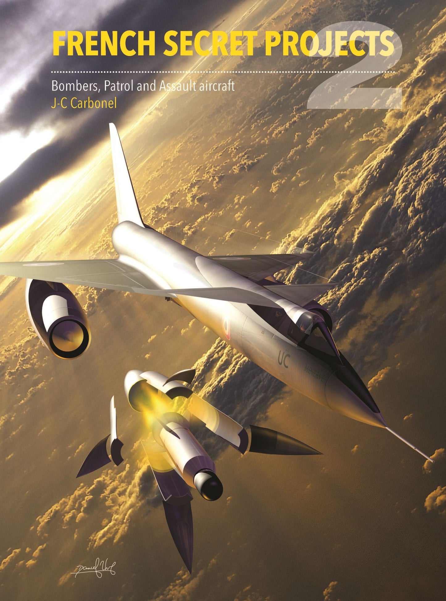 French Secret Projects 2: Cold War Bombers, Patrol and Assault Aircraft