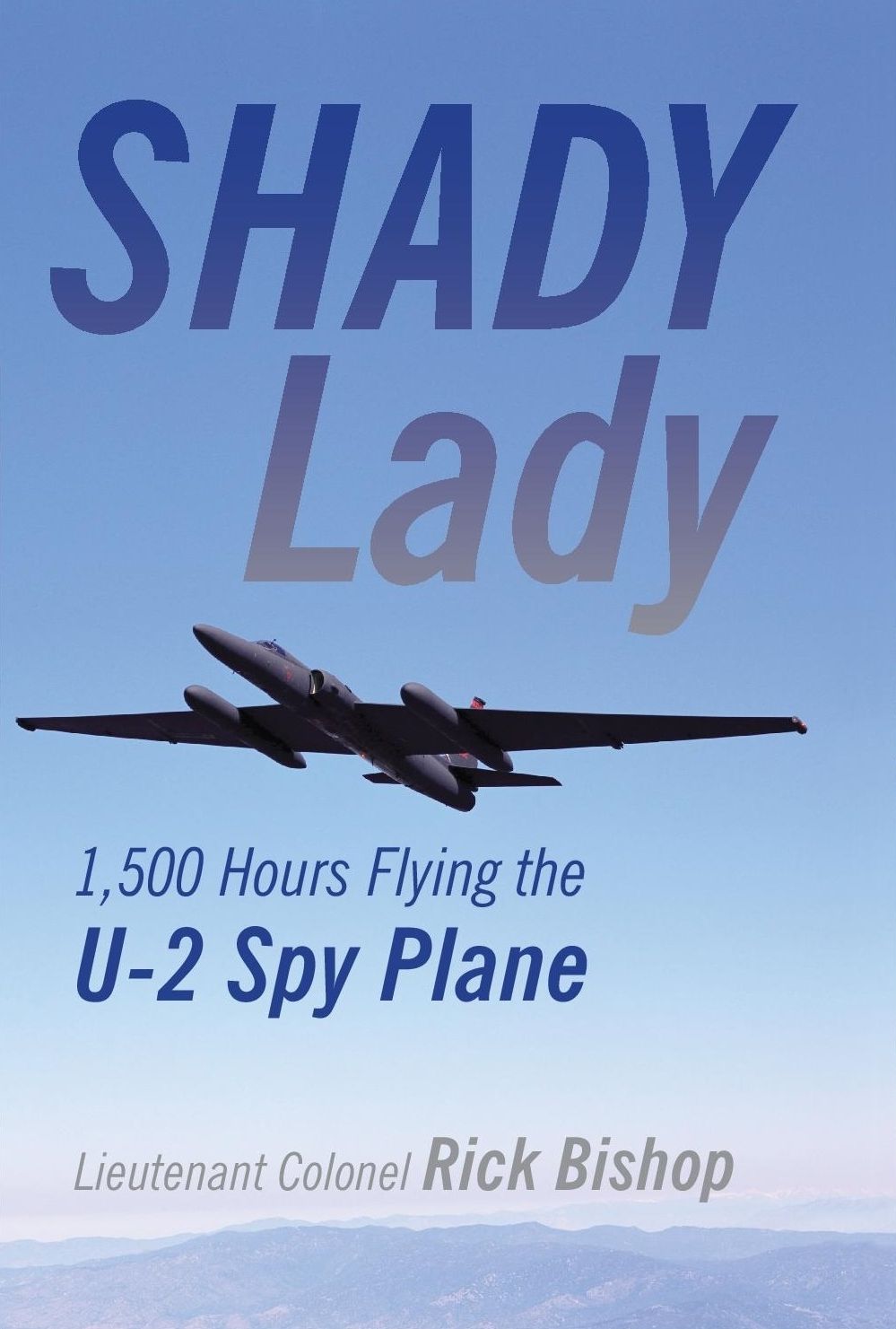 Shady Lady: 1,500 Hours Flying the U-2 Spy Plane