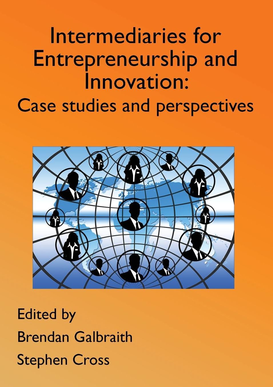 Innovation Intermediaries for Entrepreneurship and Innovation: Case Studies and Perspectives