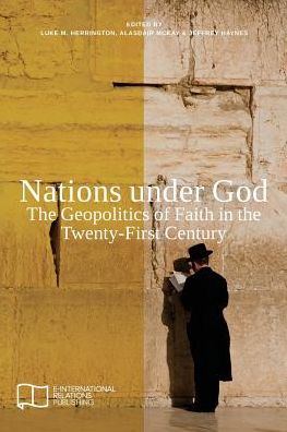 Nations under God: The Geopolitics of Faith in the Twenty-First Century