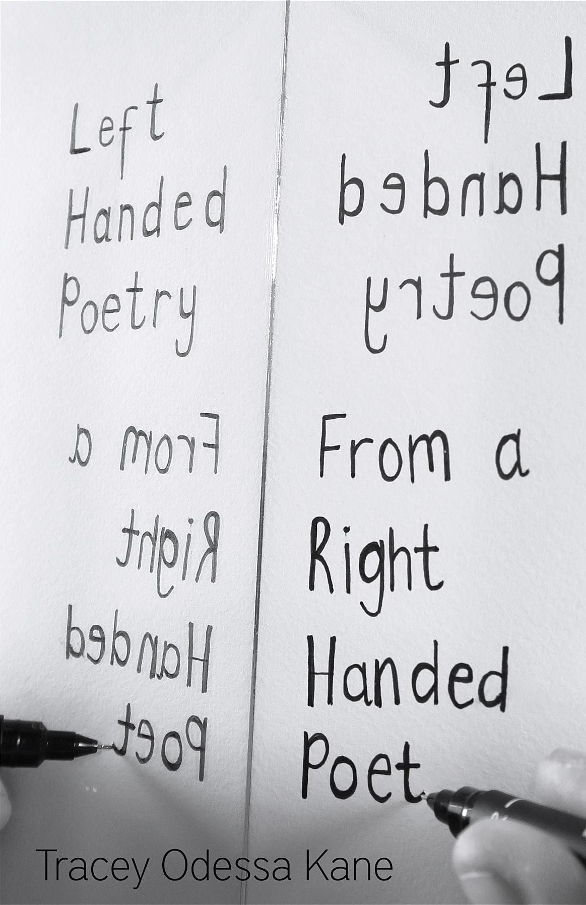 Left Handed Poetry from a Right Handed Poet