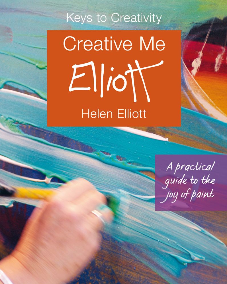 Creative Me: A Practical Guide to the Joy of Paint