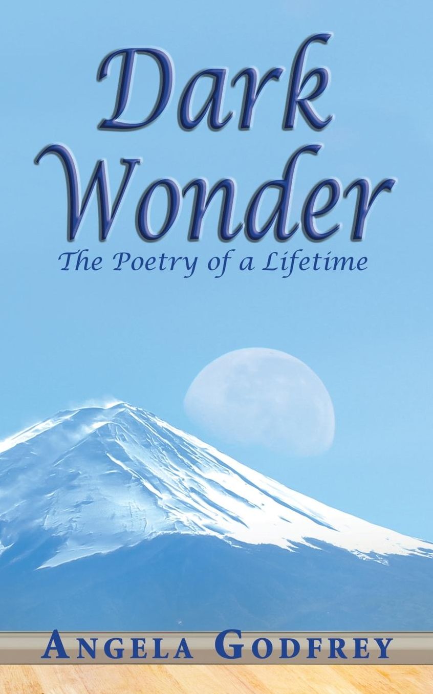 Dark Wonder: The poetry of a lifetime
