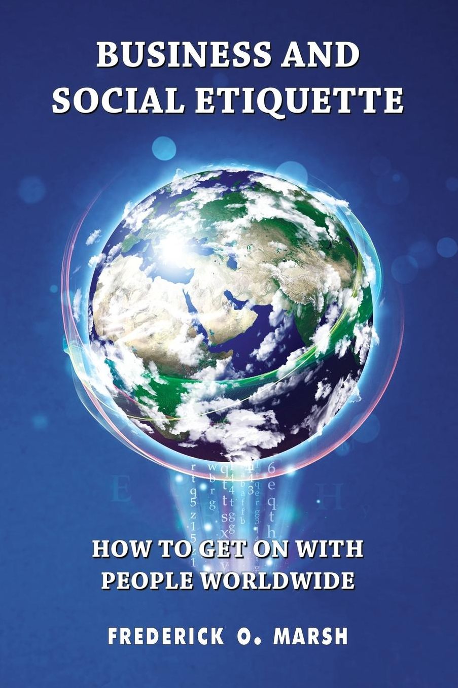 Business and Social Etiquette: How to get on with people worldwide