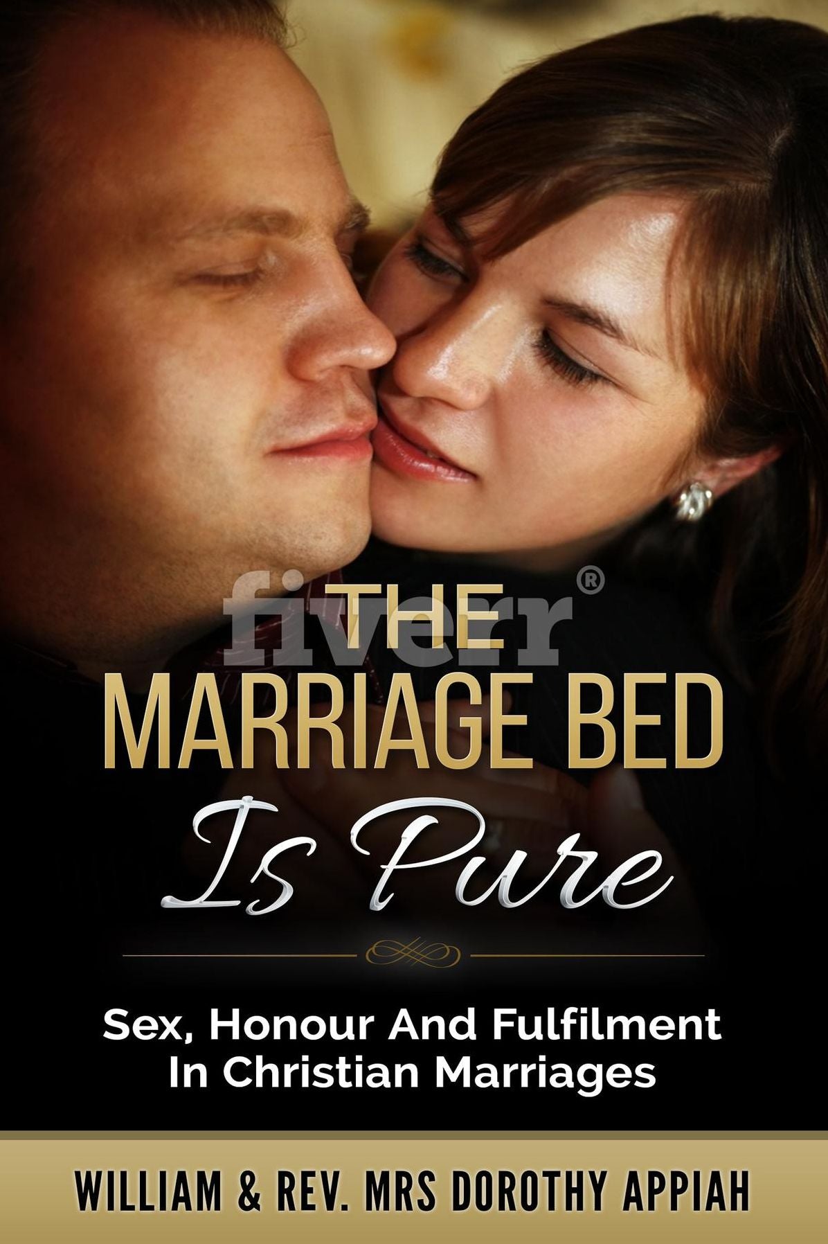 The Marriage Bed Is Pure: Sex, Honour And Fulfilment In Christian Marriages
