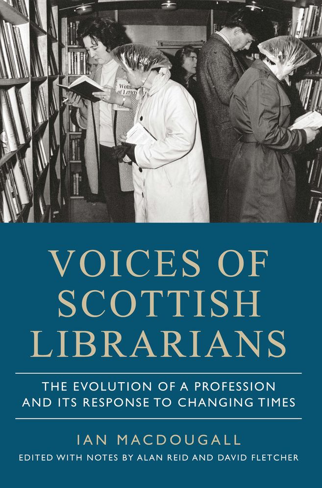 Voices of Scottish Librarians: The Evolution of a Profession and its Response to Changing Times