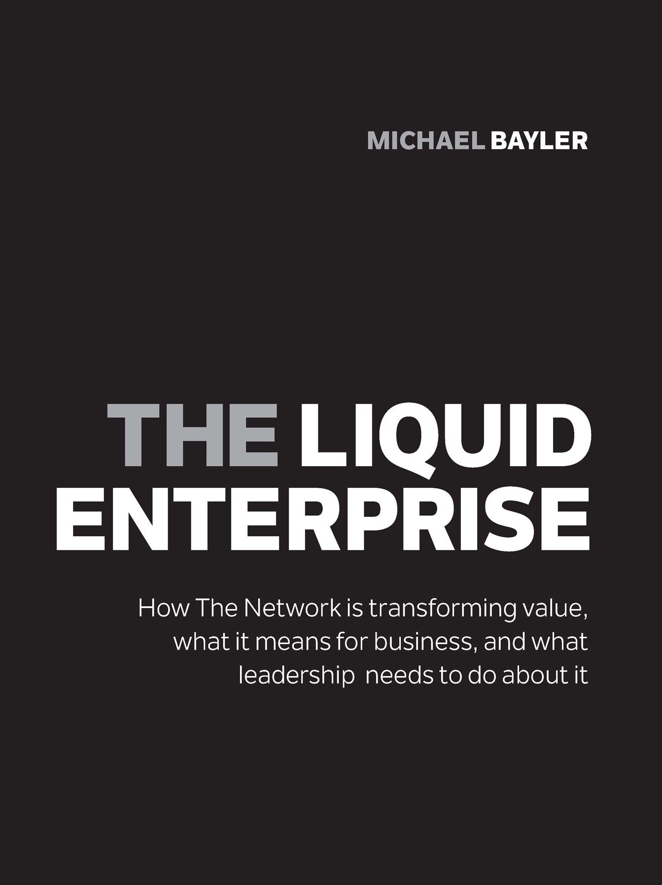 The liquid enterprise: How the network is transforming value, what it means for business, and what leadership needs to do about it