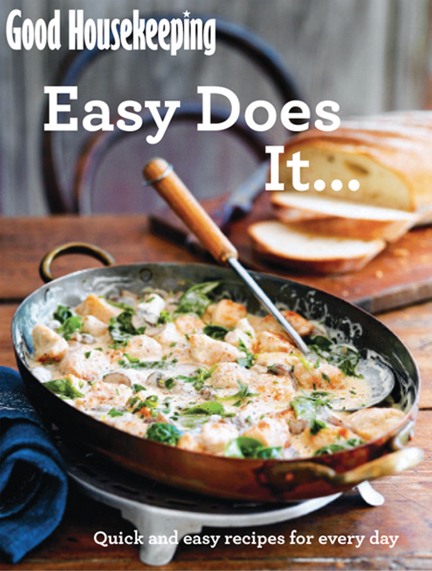 Good Housekeeping Easy Does It...: Quick and easy recipes for every day