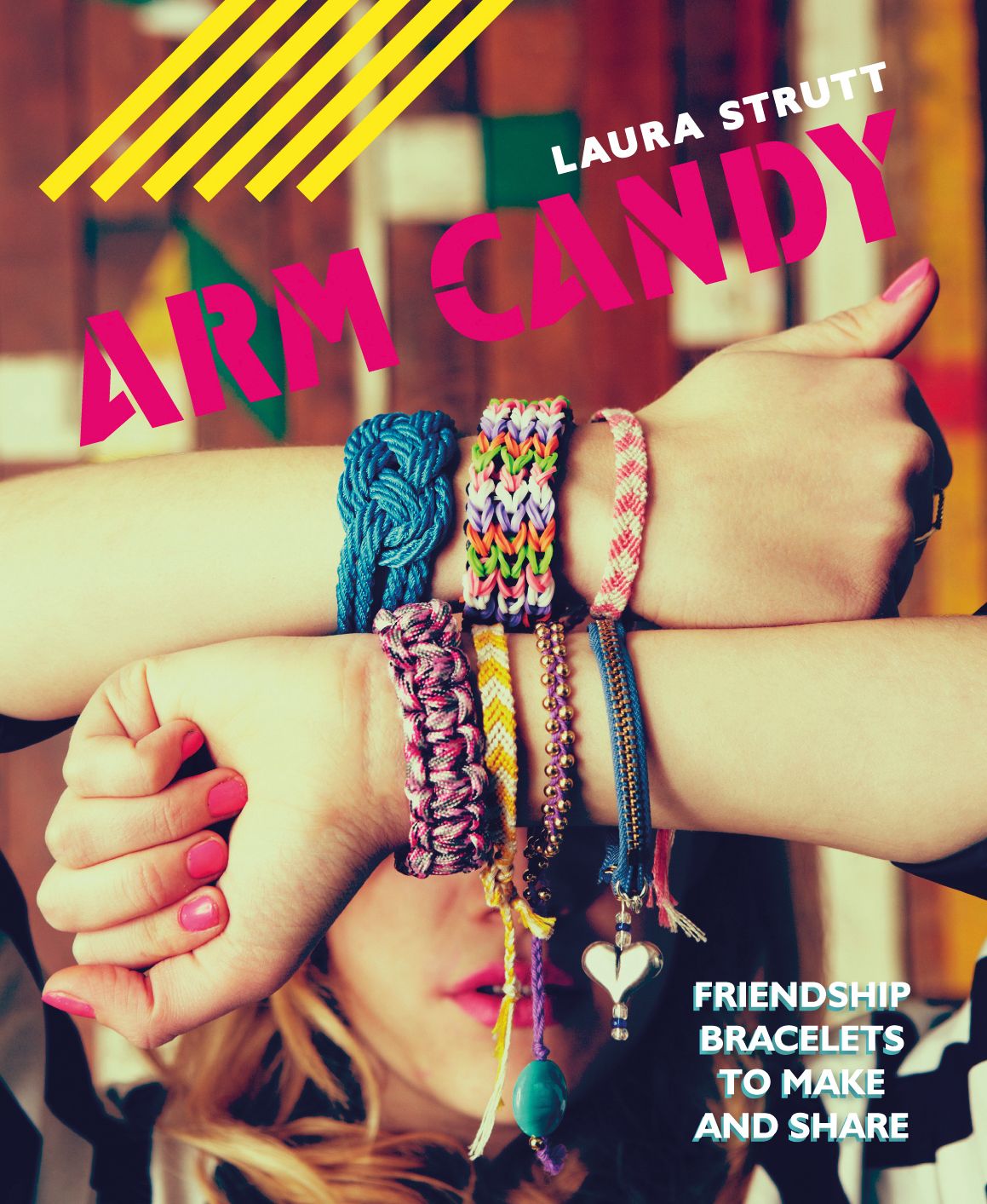 Arm Candy: Friendship bracelets to make and share